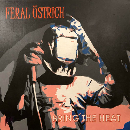 Feral Östrich - Bring the Heat