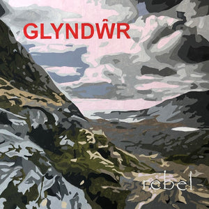 Glyndŵr - Rebel