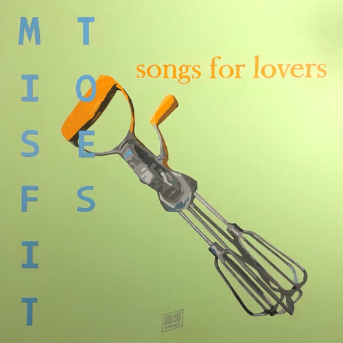 Misfit Toes - Songs for Lovers