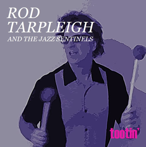 Study:  Rod Tarpleigh and the Jazz Sentinels - Tootin'